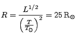 $ \displaystyle
R=\frac{L^{1/2}}{\left(\frac{T}{T_\odot}\right)^2}=25\,\mathrm{R}_\odot$