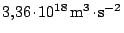 $ 3,36\kern -1.2pt \cdot\kern -1.2pt 10^{18}\,
\mathrm{m}^3\kern -1.2pt \cdot\kern -1.2pt \mathrm{s}^{-2}$