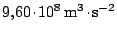 $ 9,60\kern -1.2pt \cdot\kern -1.2pt 10^{8}\,\mathrm{m}^3\kern -1.2pt \cdot\kern -1.2pt \mathrm{s}^{-2}$