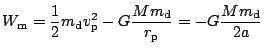 $ \displaystyle W_\mathrm{m}=
\frac{1}{2}m_\mathrm{d}v_\mathrm{p}^2
-G\frac{Mm_\mathrm{d}}{r_\mathrm{p}}=-G\frac{Mm_\mathrm{d}}{2a}$