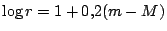 $ \log r = 1 +
0,2 (m - M)$