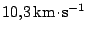 $ 10,3\,\mathrm{km}\kern -1.2pt \cdot\kern -1.2pt \mathrm{s}^{-1}$