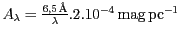 $ A_\lambda=\frac{6,5\,\text{\AA}}{\lambda}.2.10^{-4}\,\text{mag}\,\text{pc}^{-1}$