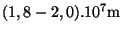 $ ( 1,8 - 2,0 ) . 10^7\mathrm{m}$