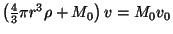 $ \left(\frac{4}{3}\pi r^3\rho+M_0\right)v=M_0v_0$