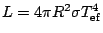 $ L=4\pi R^2\sigma T_\mathrm{ef}^4$