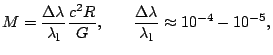 $\displaystyle M=\frac{\Delta\lambda}{\lambda_\mathrm{l}}\frac{c^2R}{G},\qquad
\frac{\Delta\lambda}{\lambda_\mathrm{l}} \approx 10^{- 4} - 10^{- 5},$