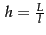 $ \,h=\frac{L}{l}$