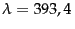 $ {\lambda} = 393,4\,$