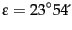 ${{\varepsilon}}=\text{23}^{{\circ}}\text{54\!\textasciiacute}$