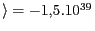 $ \rangle = -1,5 .
10^{39}\,$