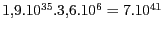 $ 1,9.10^{35}.3,6.10^6 = 7.10^{ 41}\,$