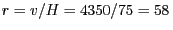 $ r=v/H=4350/75=58\,$