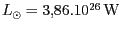 $ L_{\odot}= 3,86.10^{26}\,\mathrm{W}$