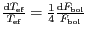 $ \frac{\mathrm{d}T_{\mathrm{ef}}}{T_{\mathrm{ef}}}=\frac{1}{4}\frac{\mathrm{d}F_\text{bol}}{F_\text{bol}}$