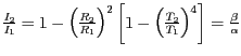 $ \frac{I_{{2}}}{I_{{1}}}=1-\left(\frac{R_{{2}}}{R_{{1}}}\right)^{{2}}\left[1-\left(\frac{T_{{2}}}{T_{{1}}}\right)^{{4}}\right]=\frac{{{\beta}}}{{{\alpha}}}$