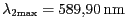 $ {{{\lambda}}_{{2\text{max}}}=589,90} \mathrm{nm}$