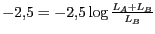 $ -2,5=-2,5\log\frac{L_A+L_B}{L_B}$