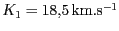 $ K_{{1}}=18,5 \mathrm{km}.\mathrm{s}^{-1}$