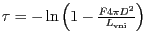 $ \tau=-\ln\left(1-
\frac{F4\pi D^2}{L_\mathrm{vni}}\right)$