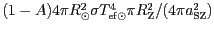 $ (1-A)4\pi R_{\odot}^2\sigma T_{\mathrm{ef}\odot}^4 \pi R_\mathrm{Z}^2/(4\pi a_\mathrm{SZ}^2)$