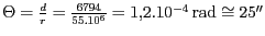 $ \Theta=\frac{d}{r}=\frac{6794}{55.10^6} =
1,2.10^{-4}\,\mathrm{rad}\cong25''$