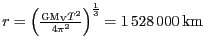 $ r=\left(\frac{{\mathrm{GM}}_{\mathrm{V}}T^{{2}}}{4{{\pi}}^{{2}}}\right)^{{\frac{1}{3}}}
= 1\,528\,000\,\mathrm{km}$