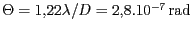 $ \Theta=1,22\lambda/D=2,8.10^{-7}\,\mathrm{rad}$