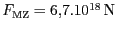 $ {F_{{{\mathrm{MZ}}}}}= 6,7. 10^{18}\,\mathrm{N}$