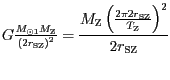 $ {G\frac{M_{{{\odot1}}}M_{\mathrm{Z}}}{\left(2r_{{{\mathrm{SZ}}}}\right)^{{2}}}...
...\pi}2r}_{{{\mathrm{SZ}}}}}{T_{\mathrm{Z}}}\right)^{{2}}}{2r_{{{\mathrm{SZ}}}}}}$