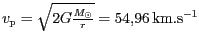 $ {v_{\mathrm{p}}=\sqrt{2G\frac{M_{{\odot}}}{r}}} =
54,96\,\mathrm{km}.\mathrm{s}^{-1}$