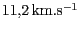 $ 11,2\,\mathrm{km}.\mathrm{s}^{-1}$