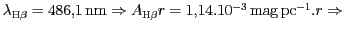 $ \lambda_{\mathrm{H}\beta}=486,1\,\mathrm{nm}\Rightarrow A_{\mathrm{H}\beta}r
=1,14.10^{-3}\,\mathrm{mag}\,\mathrm{pc}^{-1}.r\Rightarrow$