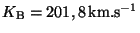 $ K_{\mathrm{B}} = 201,8\,\mathrm{km}.\mathrm{s}^{-1}$