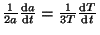 $ \frac{1}{2a}\frac{{\mathrm d}a}{{\mathrm d}t}=\frac{1}{3T}\frac{{\mathrm d}T}{{\mathrm d}t}$