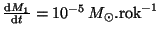 $ \frac{{\mathrm d}M_1}{{\mathrm d}t}=10^{-5}\,M_{\odot}.\mathrm{rok}^{-1}$