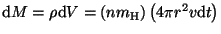 $ {\mathrm d}M=\rho
{\mathrm d}V=\left(nm_{\mathrm{H}}\right)\left(4\pi r^2 v {\mathrm d}t\right)$