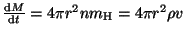 $ \frac{{\mathrm d}M}{{\mathrm d}t} = 4\pi r^2 nm_{\mathrm{H}}= 4\pi r^2
\rho v$