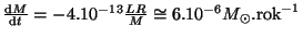 $ \frac{{\mathrm d}M}{{\mathrm d}t}=-4.10^{-13}\frac{LR}{M}\cong6.10^{-6}M_{\odot}.\mathrm{rok}^{-1}$