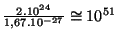 $ \frac{2.10^{24}}{1,67.10^{-27}}\cong10^{51}$