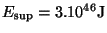 $ E_{\mathrm{sup}}=3.10^{46}\mathrm{J}$