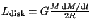 $ L_{\mathrm{disk}}=G\frac{M\,{{\mathrm d}M}/{{\mathrm d}t}}{2R}$