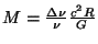 $ M=\frac{\Delta\nu}{\nu}\frac{c^2R}{G}$