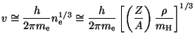 $ \displaystyle v\cong\frac{h}{2\pi m_{\mathrm{e}}}n_{\mathrm{e}}^{1/3}\cong\fra...
...thrm{e}}}\left[\left(\frac{Z}{A}\right)\frac{\rho}{m_{\mathrm{H}}}\right]^{1/3}$