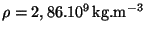 $ \rho=2,86.10^9\,\mathrm{kg}.\mathrm{m}^{-3}$