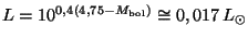 $ L=10^{0,4\left(4,75-M_{\mathrm{bol}}\right)}\cong0,017\,L_{\odot}$