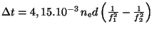 $ \Delta t=4,15.10^{-3}\,n_{\mathrm{e }}d\left(\frac{1}{f_1^2}-\frac{1}{f_2^2}\right)$