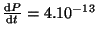 $ \frac{{\mathrm d}P}{{\mathrm d}t}=4.10^{-13}$