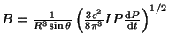 $ B = \frac{1}{R^3\sin\theta}
\left(\frac{3c^2}{8\pi^3}IP\frac{{\mathrm d}P}{{\mathrm d}t}\right)^{1/2}$