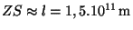 $ ZS\approx l
=1,5.10^{11}\,\mathrm{m}$